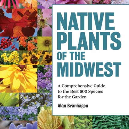 Native Plants of the Midwest: A Comprehensive
