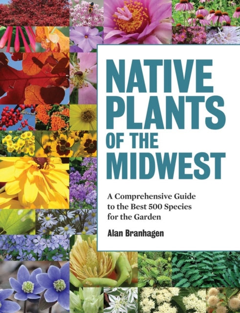 Native Plants of the Midwest: A Comprehensive