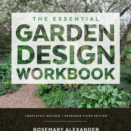 The Essential Garden Design Workbook: Completely Revised and Expanded