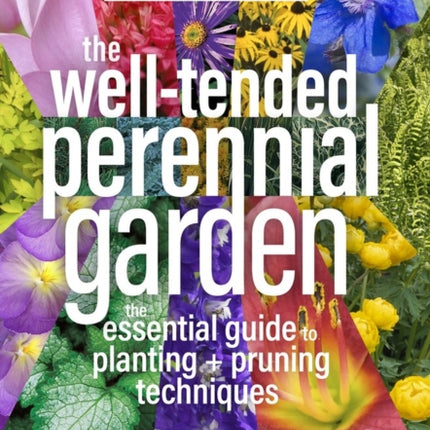 The Well-Tended Perennial Garden: The Essential