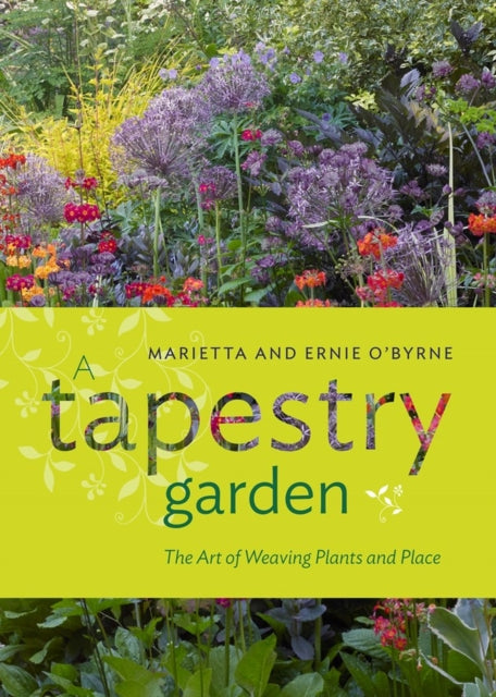 A Tapestry Garden: The Art of Weaving Plants and Place