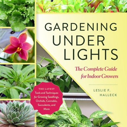 Gardening Under Lights: The Complete Guide for Indoor Growers