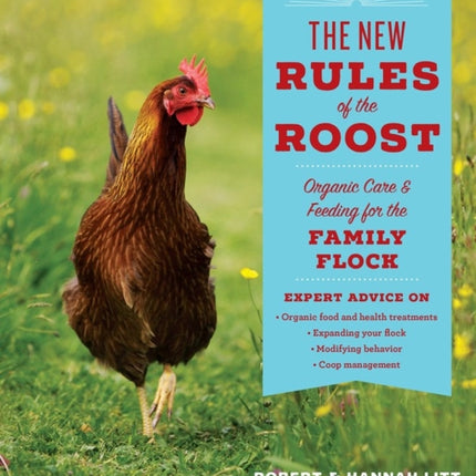 The New Rules of the Roost: Organic Care and Feeding for the Family Flock