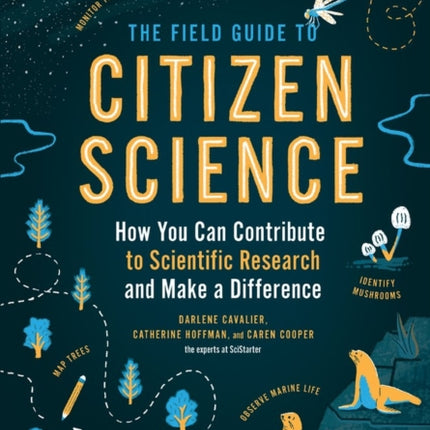 The Field Guide to Citizen Science: How You Can