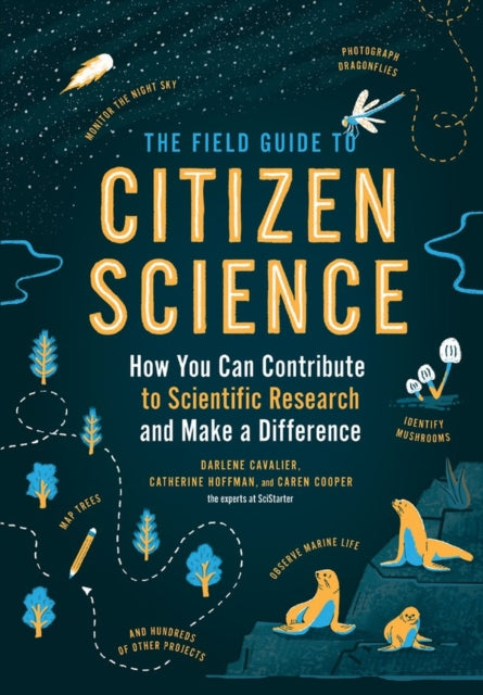The Field Guide to Citizen Science: How You Can