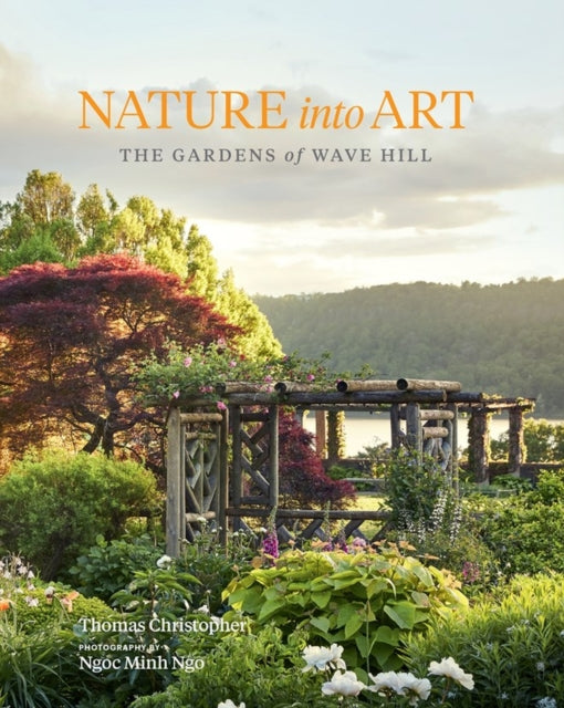 Nature into Art: The Gardens of Wave Hill