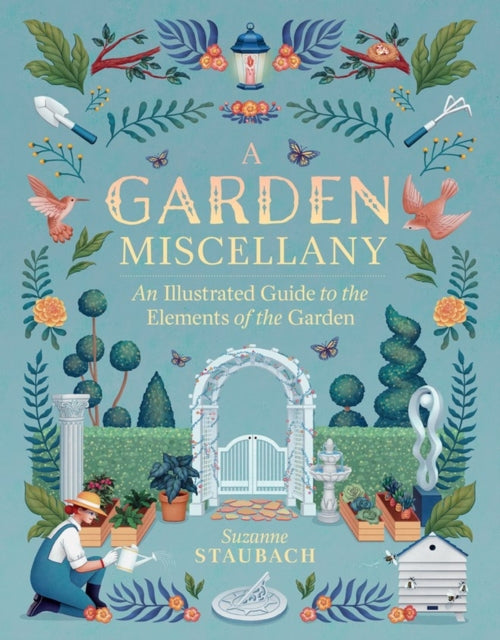 A Garden Miscellany: An Illustrated Guide to the