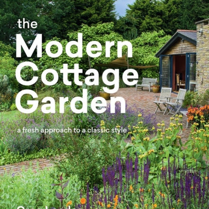 The Modern Cottage Garden: A Fresh Approach to a Classic Style