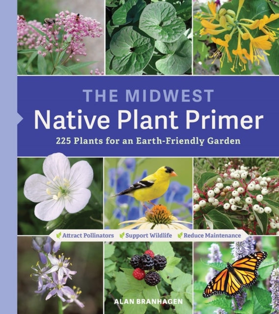 The Midwest Native Plant Primer: 225 Plants for