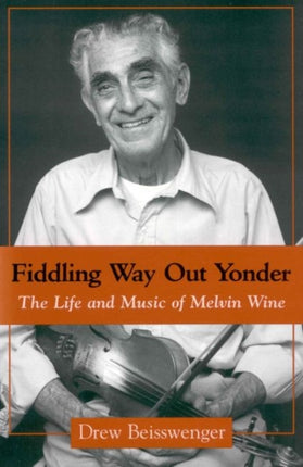 Fiddling Way Out Yonder: The Life and Music of