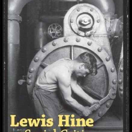 Lewis Hine as Social Critic