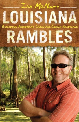 Louisiana Rambles: Exploring America's Cajun and