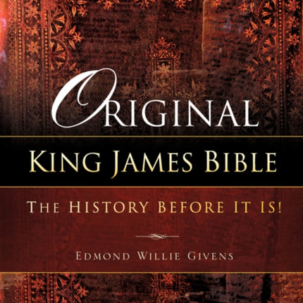 Original King James Bible. The History before it is!