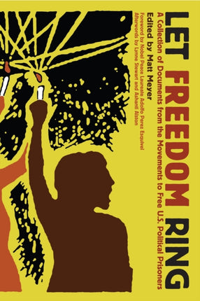 Let Freedom Ring: A Collection of Documents from the Movements to Free US Political Prisoners