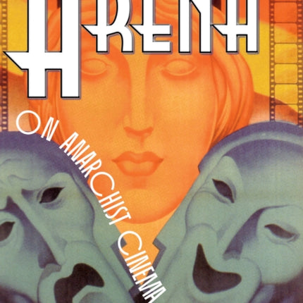 Arena One: On Anarchist Cinema