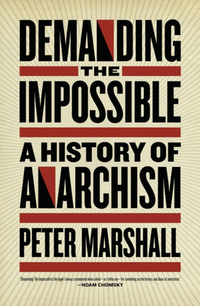 Demanding The Impossible: A History of Anarchism