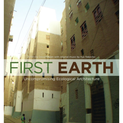 First Earth: Uncompromising Ecological Architecture