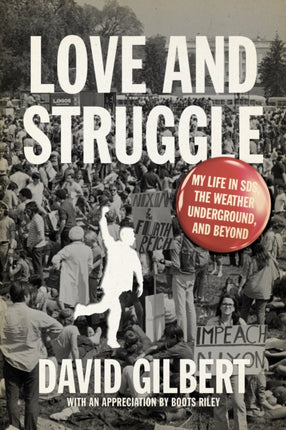 Love And Struggle: My Life in SDS, the Weather Underground, and Beyond