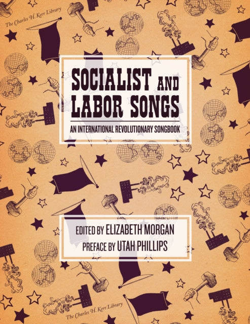 Socialist And Labor Songs: An International Revolutionary Songbook