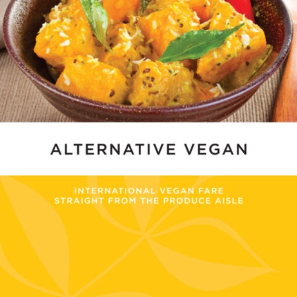 Alternative Vegan: International Vegan Fare Straight From the Produce Aisle