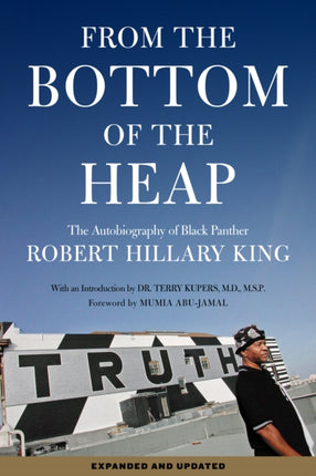 From The Bottom Of The Heap: The Autobiography of Black Panther Robert Hillary King