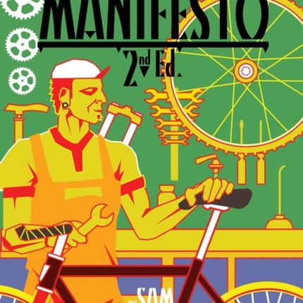 Bicycle!: A Repair & Maintenance Manifesto