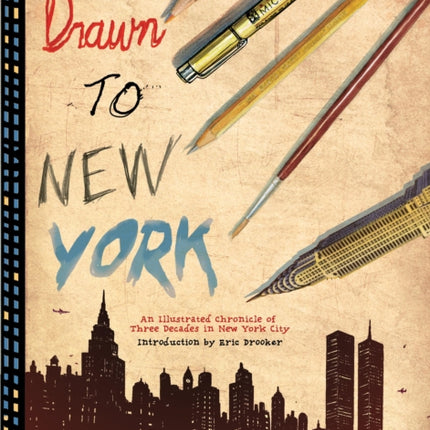 Drawn To New York: An Illustrated Chronicle of Three Decades in New York City