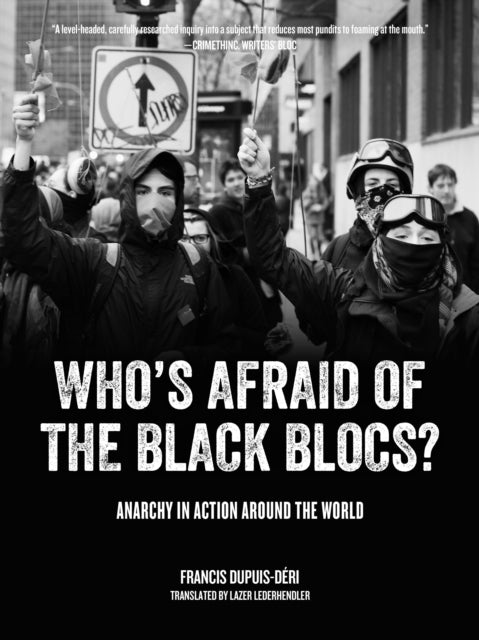 Who's Afraid Of The Black Blocs?: Anarchy in Action Around the World