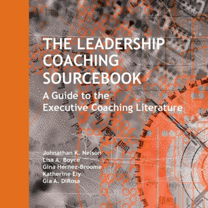 The Leadership Coaching Sourcebook: A Guide to the Executive Coaching Literature