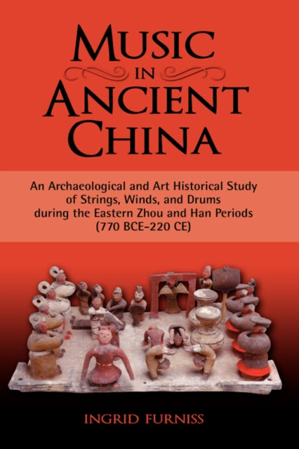 Music in Ancient China: An Archaeological and Art