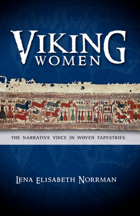 Viking Women: The Narrative Voice in Woven Tapestries