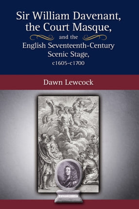 Sir William Davenant, the Court Masque and the