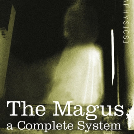 The Magus, a Complete System of Occult Philosophy