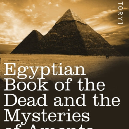 Egyptian Book of the Dead and the Mysteries of Amenta
