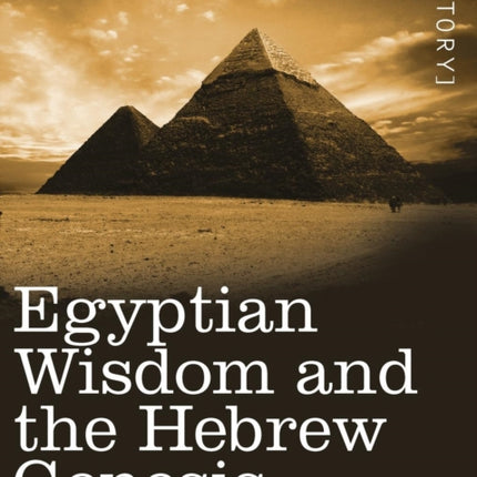 Egyptian Wisdom and the Hebrew Genesis