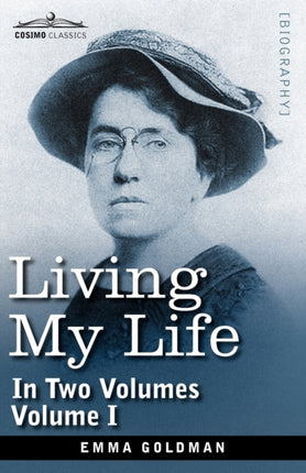 Living My Life, in Two Volumes: Vol. I