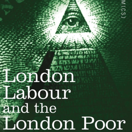 London Labour and the London Poor: A Cyclopaedia
