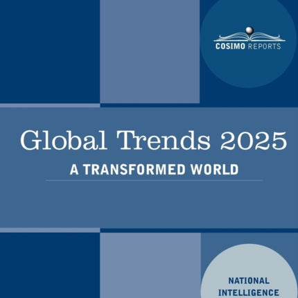 Global Trends 2025: Global Trends 2025: A Transformed World