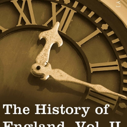 The History of England from the Accession of James II, Vol. II (in Five Volumes)