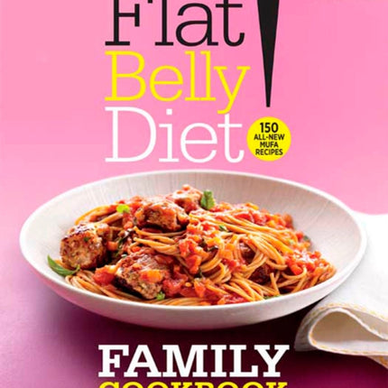 Flat Belly Diet! Family Cookbook: Lose Belly Fat and Help Your Family Eat Healthier