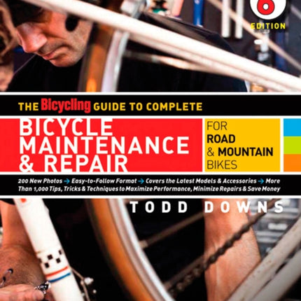 The Bicycling Guide to Complete Bicycle Maintenance & Repair: For Road & Mountain Bikes