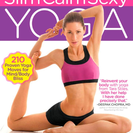 Slim Calm Sexy Yoga: 210 Proven Yoga Moves for Mind/Body Bliss