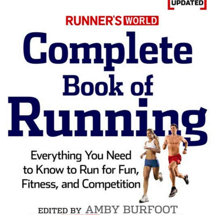 Runner's World Complete Book of Running: Everything You Need to Run for Weight Loss, Fitness, and Competition
