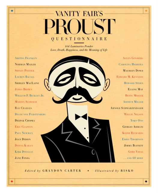 Vanity Fair's Proust Questionnaire: 101 Luminaries Ponder Love, Death, Happiness, and the Meaning of Life