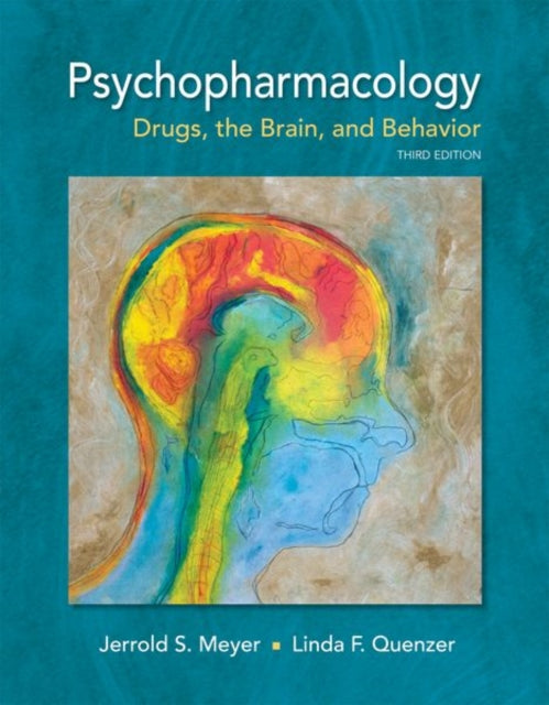 Psychopharmacology Drugs the Brain and Behavior