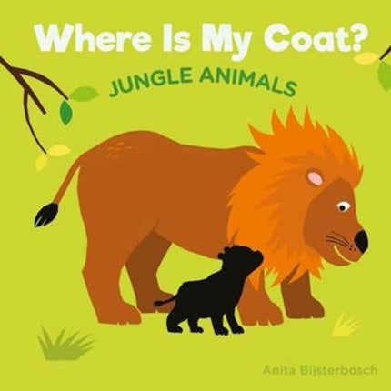 Where Is My Coat?: Jungle Animals