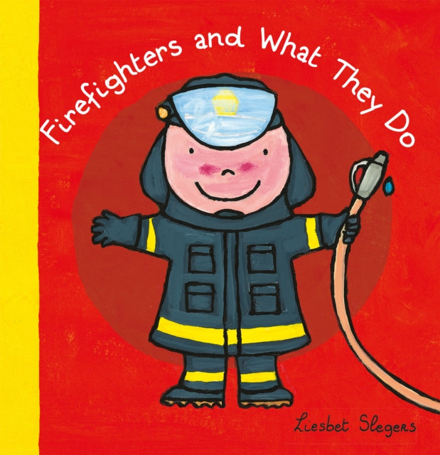 Firefighters and What They Do    