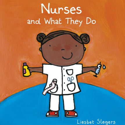 Nurses and What They Do