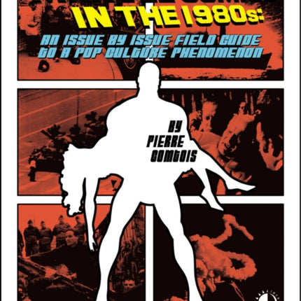 Marvel Comics In The 1980s: An Issue-By-Issue