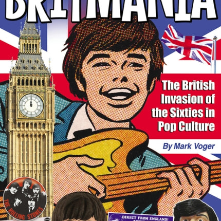 Britmania: The British Invasion of the Sixties in Pop Culture